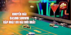 Khuyến Mãi Casino Sunwin Cập Nhật Ưu Đãi Mới Nhất